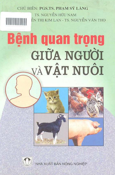 Bệnh Quan Trọng Giữa Người Và Vật Nuôi (NXB Nông Nghiệp 2009) - Phạm Sỹ Lăng, 157 Trang