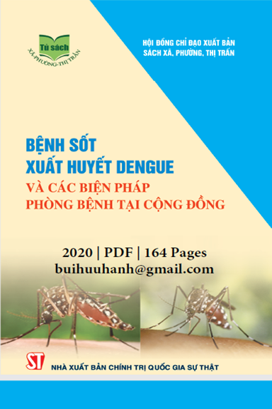Bệnh Sốt Xuất Huyết Dengue Và Các Biện Pháp Phòng Bệnh Tại Cộng Đồng (NXB Chính Trị 2020) - Vũ Huy