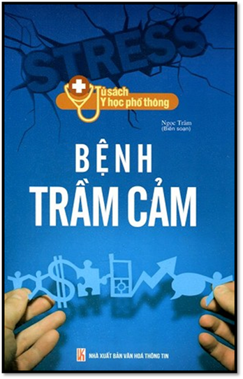 Bệnh Trầm Cảm (NXB Văn Hóa Thông Tin 2014) - Ngọc Trâm, 196 Trang