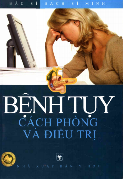 Bệnh Tụy Cách Phòng Và Điều Trị (NXB Y Học 2008) - Bạch Sĩ Minh, 242 Trang