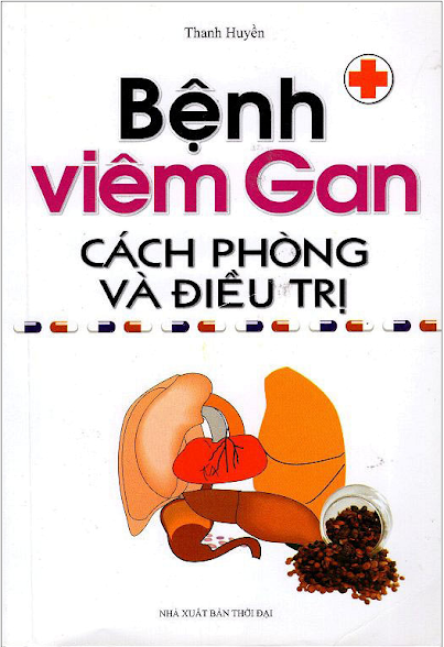 Bệnh Viêm Gan - Cách Phòng Và Điều Trị (NXB Thời Đại 2012) - Thanh Huyền, 160 Trang