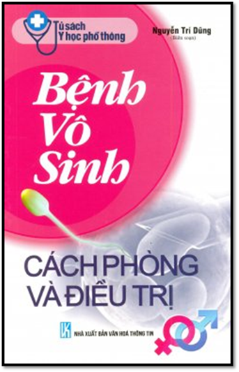 Bệnh Vô Sinh Cách Phòng Và Điều Trị (NXB Văn Hóa Thông Tin 2014) - Nguyễn Trí Dũng, 214 Trang