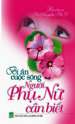 Bí Ẩn Cuộc Sống Người Phụ Nữ Cần Biết (NXB Lao Động Xã Hội 2007) - Barbara De Angelis, 238 Trang