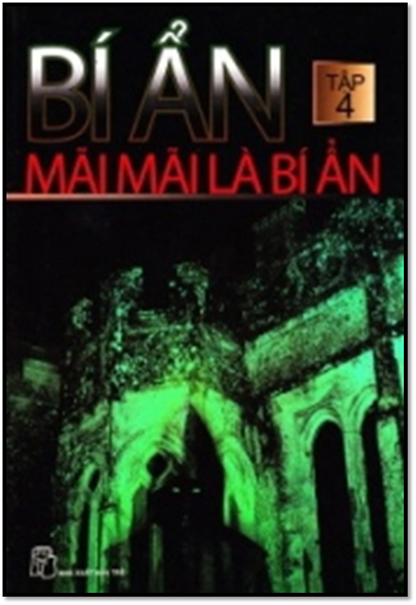 Bí Ẩn Mãi Mãi Là Bí Ẩn Tập 4 (NXB Trẻ 2011) - Nhiều Tác Giả, 168 Trang