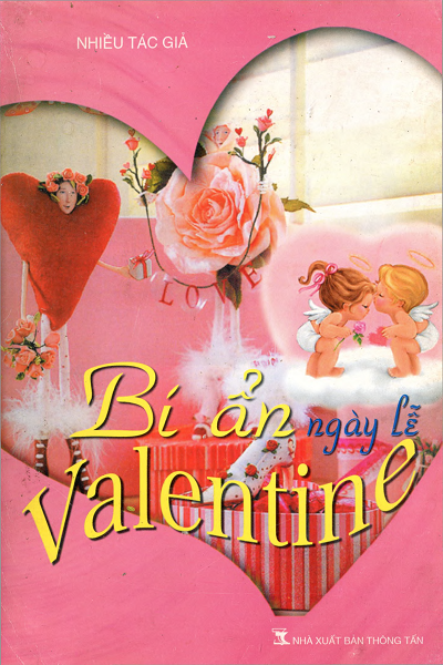 Bí Ẩn Ngày Lễ Valentine (NXB Thông Tấn 2007) - Nhiều Tác Giả, 114 Trang