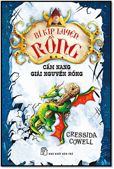Bí Kíp Luyện Rồng Quyển 4-Cẩm Nang Giải Nguyền Rồng (NXB Trẻ 2014) - Cressida Cowell, 249 Trang