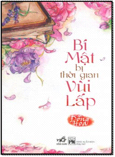 Bí Mật Bị Thời Gian Vùi Lấp (NXB Phụ Nữ 2014) - Đồng Hoa, 488 Trang