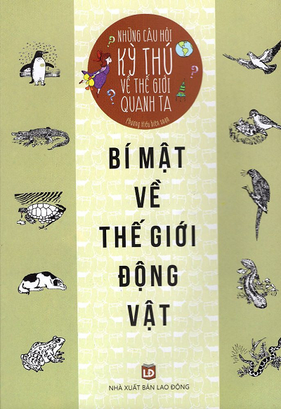 Bí Mật Về Thế Giới Động Vật (NXB Lao Động 2015) - Phương Hiếu, 179 Trang