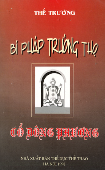 Bí Pháp Trường Thọ Cổ Đông Phương (NXB Thể Dục Thể Thao 1998) - Thế Trường, 133 Trang