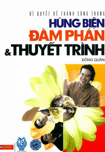 Bí Quyết Để Thành Công Trong Hùng Biện, Đàm Phán Và Thuyết Trình - Đổng Quân, 363 Trang