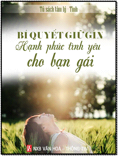 Bí Quyết Giữ Gìn Hạnh Phúc Tình Yêu Cho Bạn Gái (NXB Văn Hóa Thông Tin 2011) - Lê Hạnh, 92 Trang