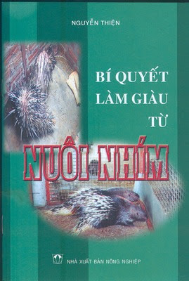 Bí Quyết Làm Giàu Từ Nuôi Nhím (NXB Nông Nghiệp 2007) - Nguyễn Thiện, 50 Trang