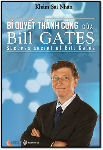Bí Quyết Thành Công Của Bill Gates (NXB Thời Đại 2010) - Khảm Sài Nhân, 276 Trang