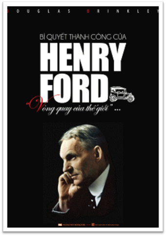 Bí Quyết Thành Công Của Henry Ford (NXB Từ Điển Bách Khoa 2012) - Douglas Brinkley, 256 Trang