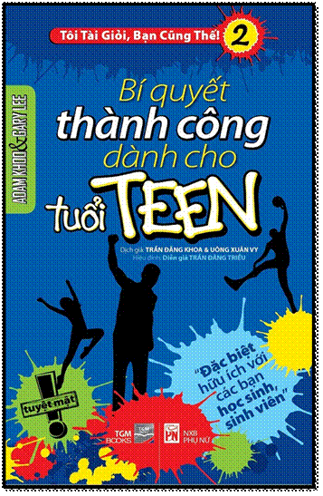Bí Quyết Thành Công Dành Cho Tuổi Teen (NXB Phụ Nữ 2012) - Adam Khoo & Gary Lee, 228 Trang