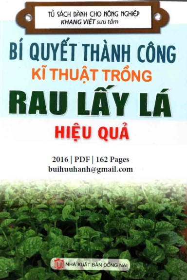 Bí Quyết Thành Công Kĩ Thuật Trồng Rau Lấy Lá Hiệu Quả (NXB Đồng Nai 2016) - Khang Việt, 162 Trang