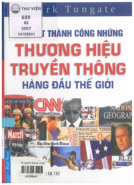 Bí Quyết Thành Công Những Thương Hiệu Truyền Thông Hàng Đầu Thế Giới - Mark Tungate, 425 Trang