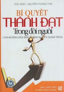 Bí Quyết Thành Đạt Trong Đời Người (NXB Từ Điển Bách Khoa 2008) - Nguyễn Thượng Thái, 365 Trang