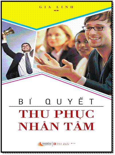 Bí Quyết Thu Phục Nhân Tâm (NXB Lao Động 2013) - Gia Linh, 282 Trang