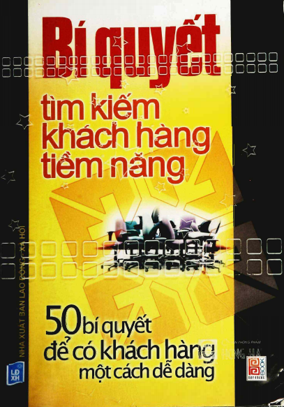 Bí Quyết Tìm Kiếm Khách Hàng Tiềm Năng-50 Bí Quyết Để Có Khách Hàng Một Cách Dễ Dàng - Vương Hồng