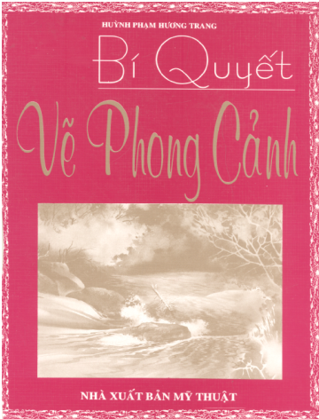 Bí Quyết Vẽ Phong Cảnh (NXB Mỹ Thuật 2004) - Huỳnh Phạm Hương Trang, 137 Trang