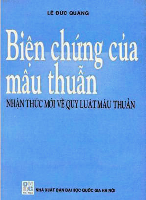 Biện Chứng Của Mâu Thuẫn (NXB Đại Học Quốc Gia 2000) - Lê Đức Quảng, 121 Trang