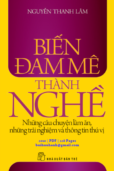 Biến Đam Mê Thành Nghề (NXB Trẻ 2010) - Nguyễn Thanh Lâm, 228 Trang