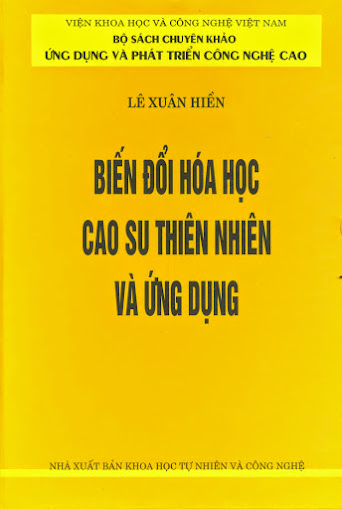 Biến Đổi Hóa Học Cao Su Thiên Nhiên Và Ứng Dụng (NXB Khoa Học Tự Nhiên) - Lê Xuân Hiền, 400 Trang