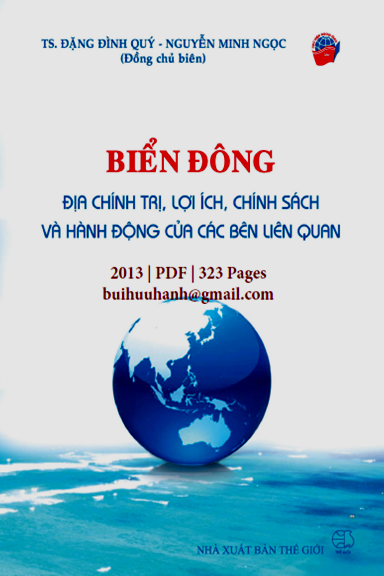 Biển Đông Địa Chính Trị, Lợi Ích, Chính Sách Và Hành Động Của Các Bên Liên Quan - Đặng Đình Quý