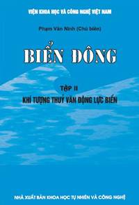 Biển Đông Tập 2-Khí Tượng Thủy Văn Động Lực Biển - Phạm Văn Ninh, 563 Trang
