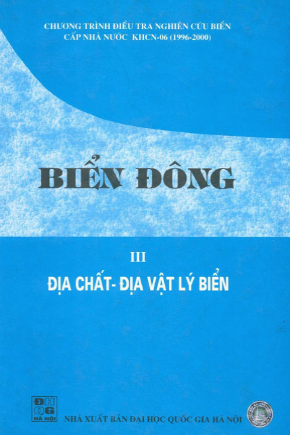 Biển Đông Tập 3-Địa Chất Địa Vật Lý Biển (NXB Đại Học Quốc Gia 2003) - Mai Thanh Tân, 466 Trang