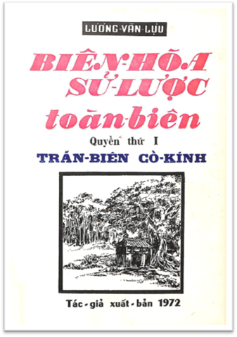 Biên Hòa Sử Lược Toàn Biên Quyển 1-Trấn Biên Cổ Kính (NXB Biên Hòa 1972) - Lương Văn Lựu, 297 Trang