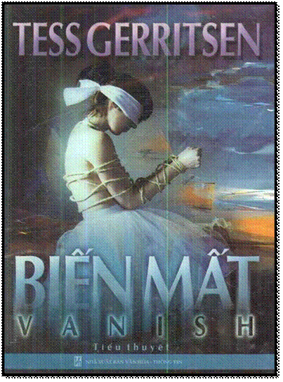 Biến Mất (NXB Văn Hóa Thông Tin 2008) - Tess Gerritsen, 388 Trang
