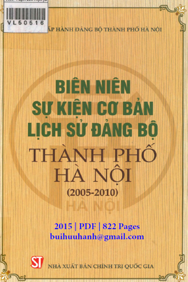 Biên Niên Sự Kiện Cơ Bản Lịch Sử Đảng Bộ Thành Phố Hà Nội (NXB Chính Trị 2015) - Vũ Tiến Tuynh