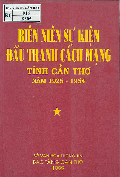 Biên Niên Sự Kiện Đấu Tranh Cách Mạng Tỉnh Cần Thơ Năm 1925 - 1954 - Nguyễn Trung Vinh, 246 Trang