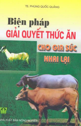 Biện Pháp Giải Quyết Thức Ăn Cho Gia Súc Nhai Lại (NXB Nông Nghiệp 2002)- Phùng Quốc Quảng, 89 Trang