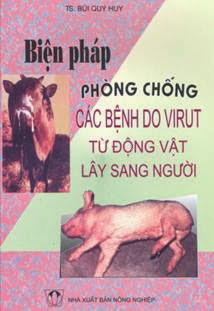 Biện Pháp Phòng Chống Các Bệnh Do Virut Từ Động Vật Lây Sang Người - Bùi Quý Huy, 101 Trang