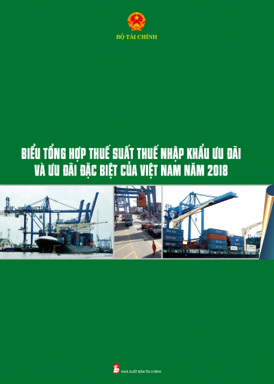 Biểu Tổng Hợp Thuế Suất Nhập Khẩu Ưu Đãi Và Ưu Đãi Đặc Biệt Của Việt Nam Năm 2018