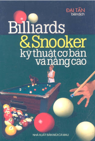 Billiards Và Snooker Kỹ Thuật Cơ Bản Và Nâng Cao (NXB Mũi Cà Mau 2004) - Đại Tấn, 277 Trang