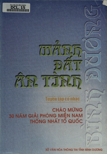 Bình Dương Mảnh Đất Ân Tình (NXB Bình Dương 2004) - Nhiều Tác Giả, 338 Trang