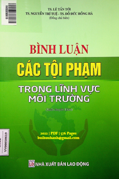Bình Luận Các Tội Phạm Tong Lĩnh Vực Môi Trường (NXB Lao Động 2022) - Lê Tấn Tới, 576 Trang