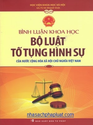 Bình Luận Khoa Học Bộ Luật Tố Tụng Hình Sự (NXB Tư Pháp 2011) - Võ Khánh Vinh, 659 Trang
