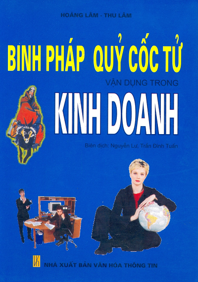 Binh Pháp Quỷ Cốc Tử Vận Dụng Trong Kinh Doanh (NXB Văn Hóa Thông Tin 2004) - Hoàng Lâm, 491 Trang