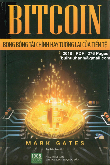 Bitcoin Bong Bóng Tài Chính Hay Tương Lai Của Tiền Tệ (NXB Kinh Tế Quốc Dân 2018) - Mark Gates