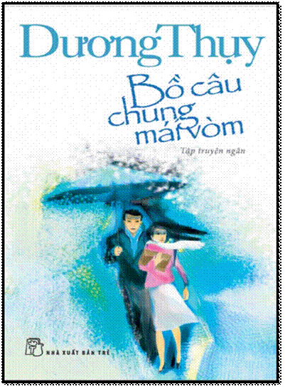 Bồ Câu Chung Mái Vòm (NXB Trẻ 2014) - Dương Thụy, 304 Trang
