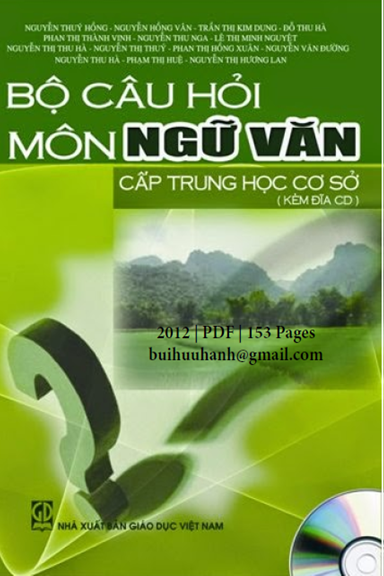 Bộ Câu Hỏi Môn Ngữ Văn Cấp Trung Học Cơ Sở (NXB Giáo Dục 2012) - Nguyễn Thị Thúy Hồng, 152 Trang