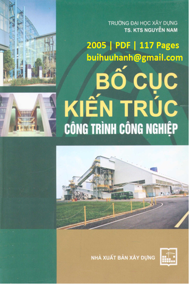 Bố Cục Kiến Trúc Công Trình Công Nghiệp (NXB Xây Dựng 2005) - Nguyễn Nam, 117 Trang