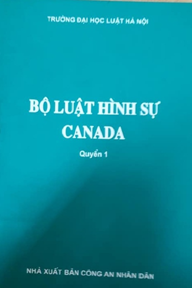 Bộ Luật Hình Sự Canada Quyển 1 (NXB Công An 2011) - Nguyễn Khánh Ngọc, 305 Trang