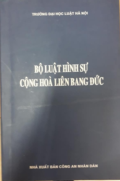 Bộ Luật Hình Sự Cộng Hoà Liên Bang Đức (NXB Công An 2011) - Nguyễn Ngọc Hoà, 285 Trang