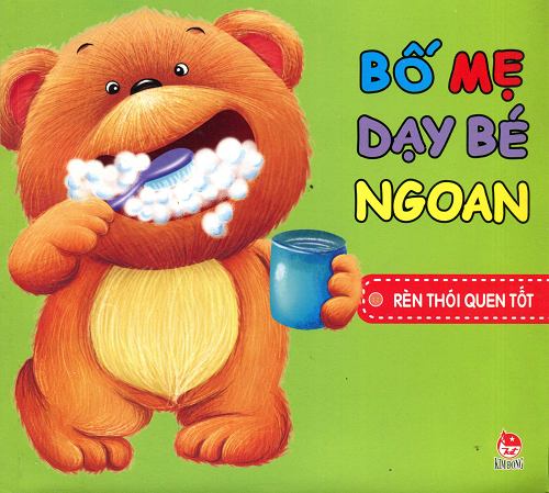 Bố Mẹ Dạy Bé Ngoan - Rèn Thói Quen Tốt (NXB Kim Đồng 2012) - Phương Linh, 90 Trang